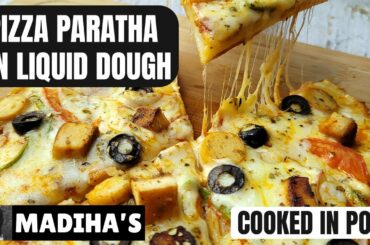 Pizza Paratha With Liquid Dough Recipe | Delicious Pizza With Amazing Trick
