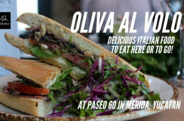 Oliva Al Volo Delicious Italian Food to Eat Here or to Go in Merida, Yucatan