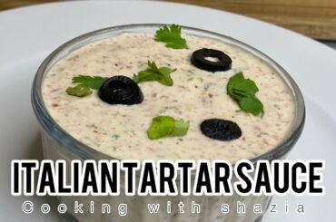 Italian Tartar sauce | Easy Cooking Recipe | Cooking With Shazia