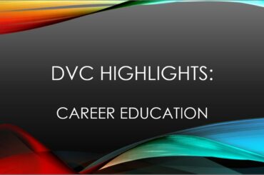 DVC Highlights: Career Education