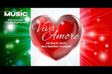 SRJC Choirs: "VIVA AMORE . . . LOVE LIVES ON!"