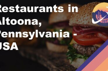 Restaurants in Altoona, Pennsylvania - USA