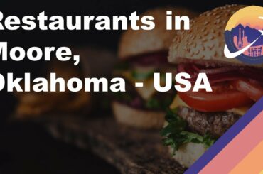 Restaurants in Moore, Oklahoma - USA