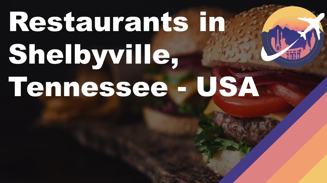 Restaurants in Shelbyville, Tennessee – USA Restaurants in Shelbyville, Tennessee - USA