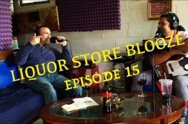 Liquor Store Blooze (Episode 15)