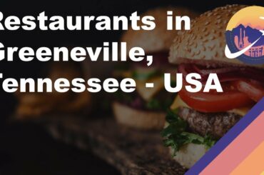 Restaurants in Greeneville, Tennessee - USA