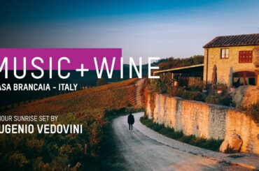 MUSIC + WINE at CASA BRANCAIA Italy with Eugenio Vedovini 1hr Sunrise music set