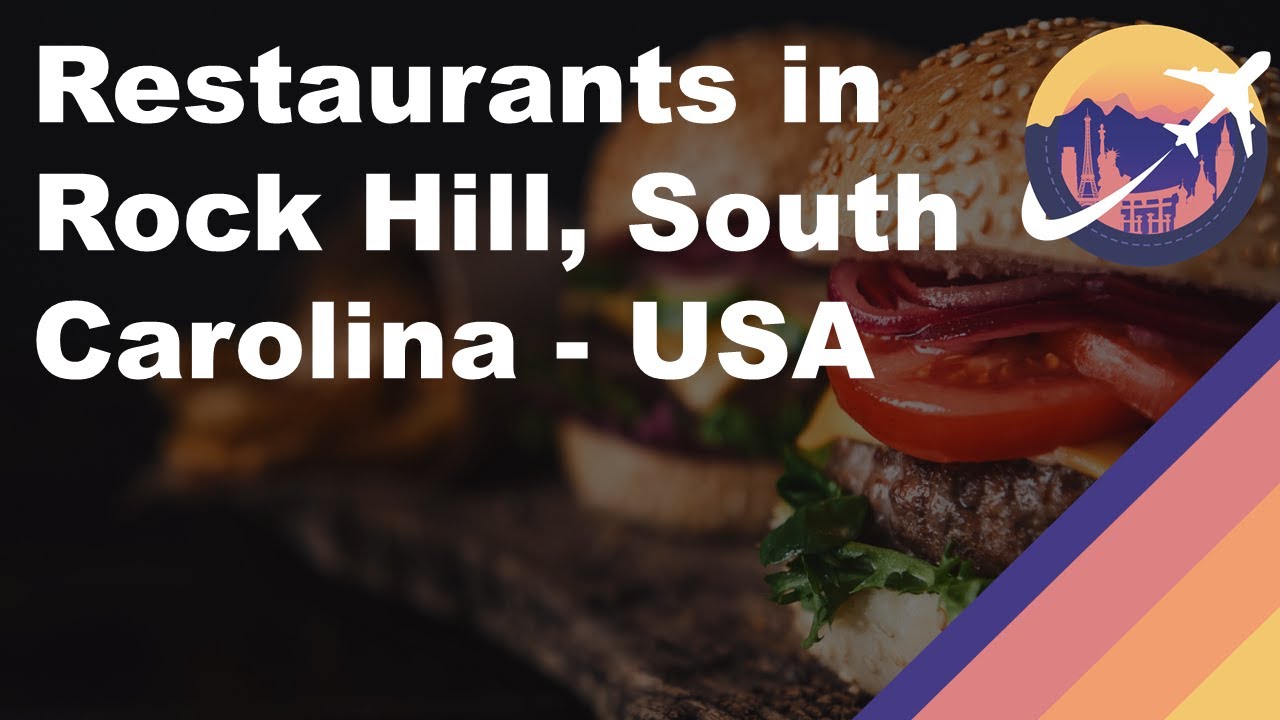Restaurants in Rock Hill, South Carolina – USA Restaurants in Rock Hill, South Carolina - USA