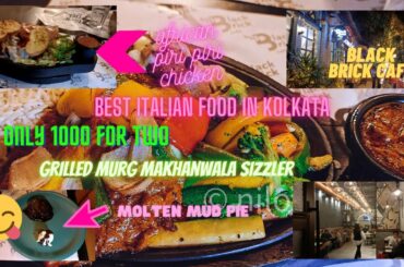 Black Brick Cafe|Best Italian Food In Kolkata |Kolkata Food Vlog | Chicken Sizzler | Molten Mud Pie