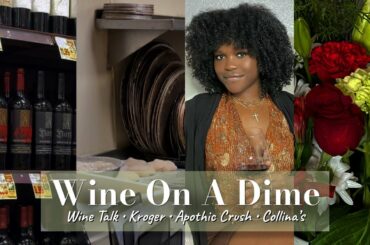 WINE ON A DIME! Wine Talk + Kroger + Collina's | Apothic Crush | Sip With Me | Dae Luxe