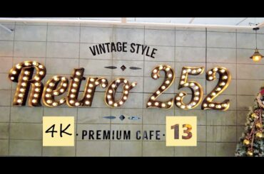 Retro 252 Cafe and Dining in 4K