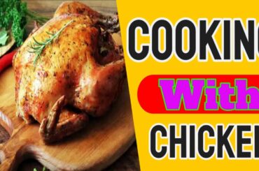 Cooking With Chicken Recipes - Best Chicken Dishes And Recipes ByTraditional Dishes