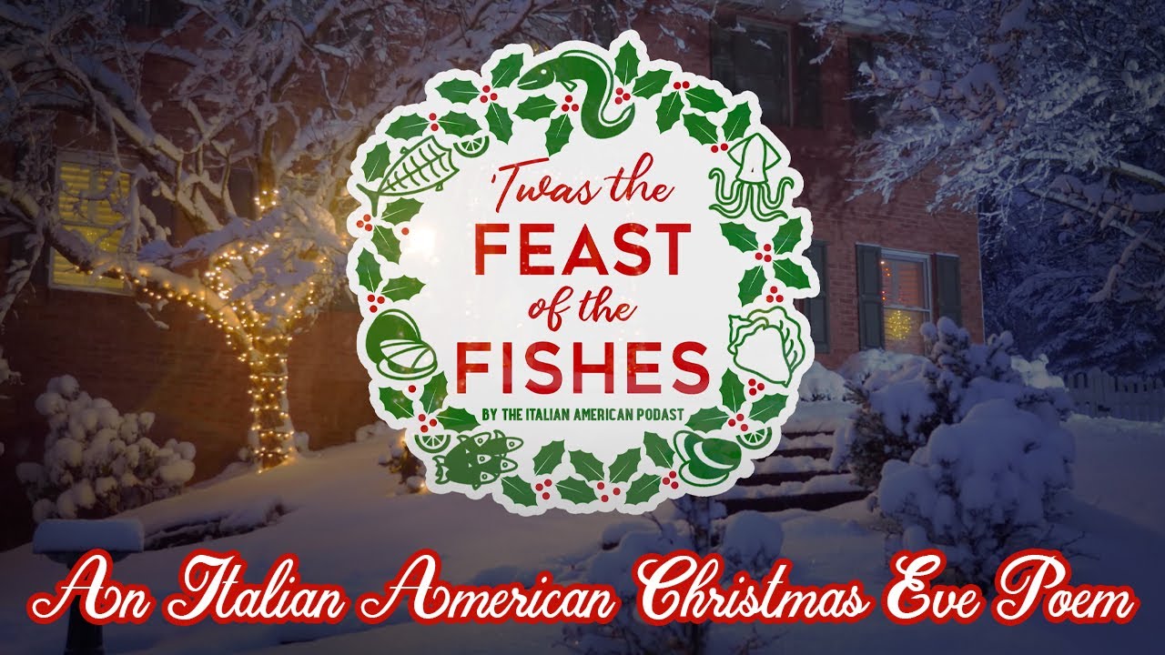 "Twas The Feast of the Fishes" – an Italian American Christmas Eve Poem "Twas The Feast of the Fishes" - an Italian American Christmas Eve Poem