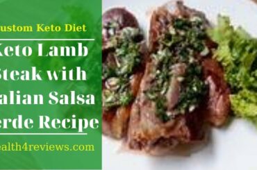 Keto Lamb Steak With Italian Salsa Verde Recipe | Custom Keto Diet Reviews | Keto Diet Recipes