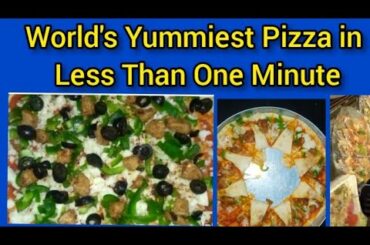 World's  Yummiest, Easiest and Quickest Pizza Recipe in Less Than One Minute