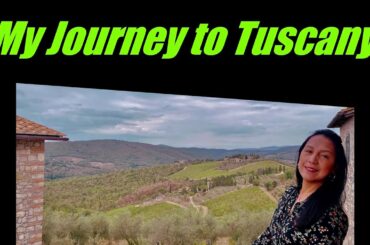 MY JOURNEY TO TUSCANY, ITALY