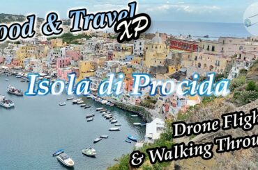 Food & Travel - Isola di Procida -  Italy - Drone and Walking Tour 4K - Capitale della Cultura 2022