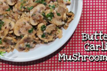 Butter Garlic Mushrooms Restaurant Style | Mushroom Recipes | New Year Dishes Recipes|Starter Recipe