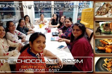 Reunion Celebration with School Friends at The Chocolate Room - Bistro & Cafe at Ghatkopar East