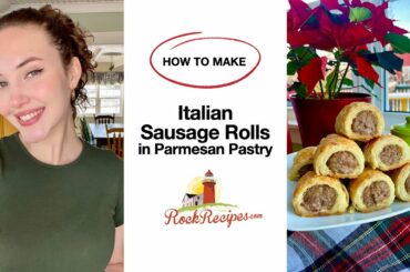 Italian Sausage Rolls in Parmesan Pastry | Rock Recipes