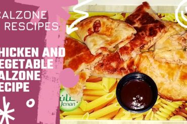 Calzone Perfect Recipe | Chicken and Vegetable Calzones | Secret method included | Italian Recipe !
