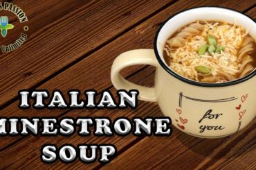 How to Make Minestrone Soup | Italian Vegetable & Pasta Soup | Easy Soup Recipes | Payal’s Passion