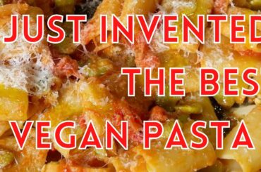 Best Vegan Pasta you never had! Because I just invented it!