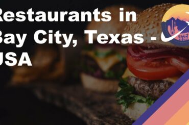 Restaurants in Bay City, Texas - USA