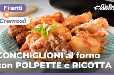 CONCHIGLIONI al FORNO con POLPETTE e RICOTTA, ricetta sfiziosa, ricca e saporita, da provare subito!