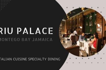 Riu Palace Montego Bay, Italian Cuisine Specialty Dining