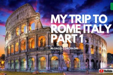 MY TRIP TO ROME ITALY Part 1