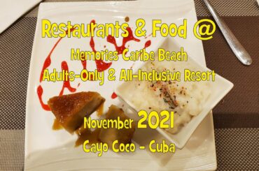Restaurants & Food @ Memories Caribe Beach Resort, Cayo Coco - Cuba.