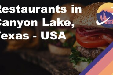 Restaurants in Canyon Lake, Texas - USA