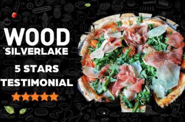 Best Traditional Italian Food | Wood SilverLake 5 Stars Testimonial