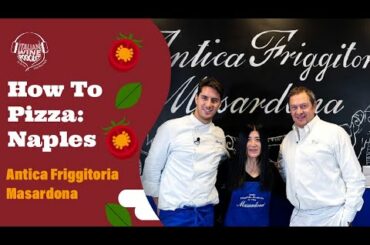 How to Pizza-Napoli with Vincenzo and Salvatore Piccirillo of the Pizzeria La Masardona: Best Pizza