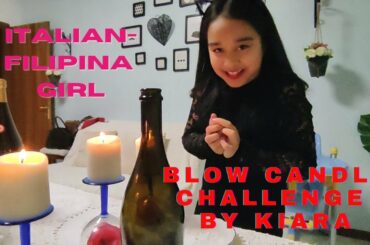 ITALIAN- FILIPINA girl || Blow candle challenge by Kiara