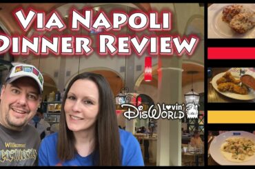 Via Napoli Dinner Review - Second Trip | Italy Pavilion Epcot | Disney World