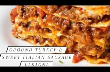 Ground Turkey & Sweet Italian Sausage Lasagna @So So Good Cooking