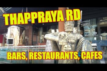 Thrappraya Rd Jomtien Pattaya. An area of bars, restaurants and so much more. Take a look here...