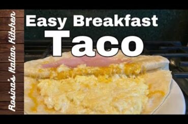 Perfect Breakfast Taco | Rosina’s Italian Kitchen