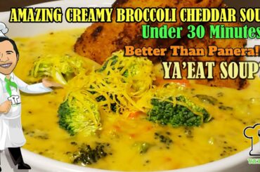 AMAZING! Creamy Broccoli & Cheddar Soup Recipe in under 30 minutes. Better than Panera. Ya'Eat Soup?