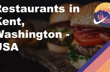 Restaurants in Kent, Washington - USA