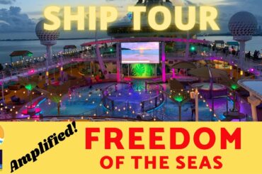 Ship Tour!  Royal Caribbean Freedom of the Seas - Amplified!!