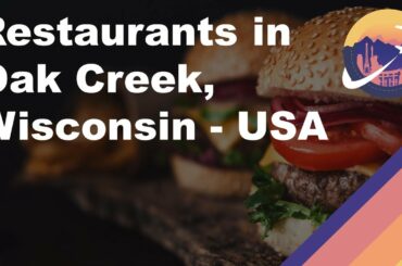 Restaurants in Oak Creek, Wisconsin - USA
