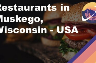 Restaurants in Muskego, Wisconsin - USA