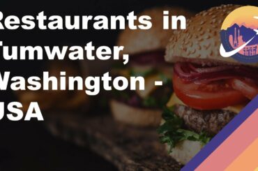 Restaurants in Tumwater, Washington - USA