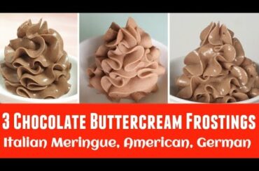 3 Chocolate Buttercream Frosting Recipes  American, Italian Meringue and German Buttercream  Recipes