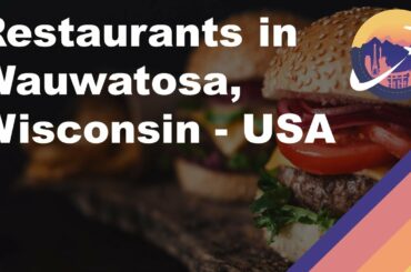 Restaurants in Wauwatosa, Wisconsin - USA