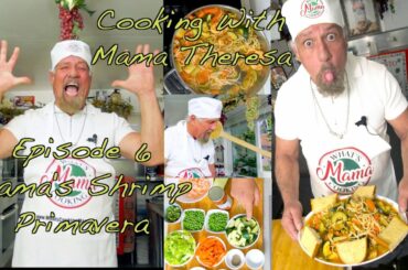 Mama’s Italian Shrimp Primavera -Cooking With Mama Theresa EP 6