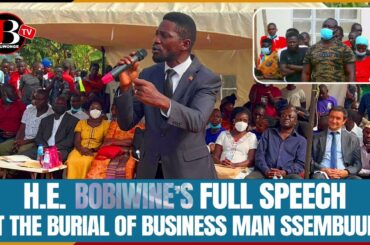 H.E BOBIWINE FULL SPEECH AT TEH BURIAL OF BUSINESSMN SSEMBUULE